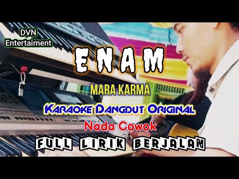ENAM || MARA KARMA_DANGDUT KARAOKE_NADA COWOK