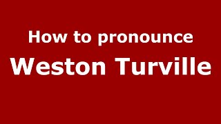 How to pronounce Weston Turville