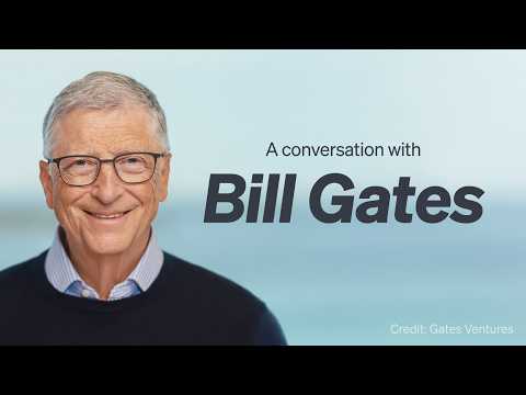 A conversation with Bill Gates