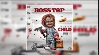 BossTop - All The Time (Feat. Lil Reese &amp; Lil Herb)