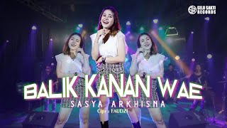 Download lagu Sasya Arkhisna - Balik Kanan Wae mp3