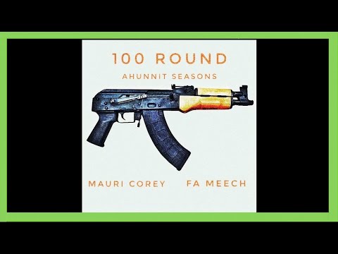 Ahunnit Seasons x Mauri Corey x FA Meech -"100 Round" - Bank Rose Radio