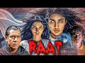 Raat Full Movie 90 S की खतरनाक डरावनी हॉरर मूवी Superhit