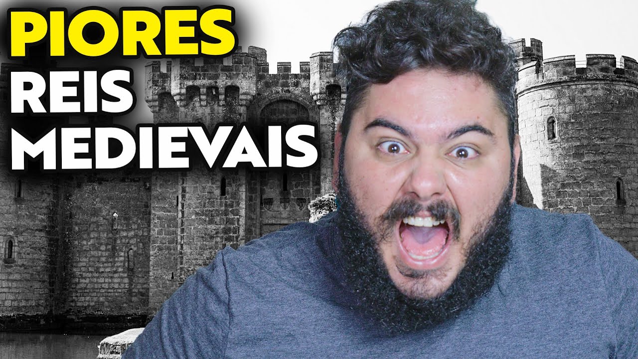 TOP 10 PIORES REIS DA IDADE MÉDIA!