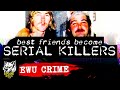 The Best Friends Who Became SERIAL KILLERS | True Crime Documentary