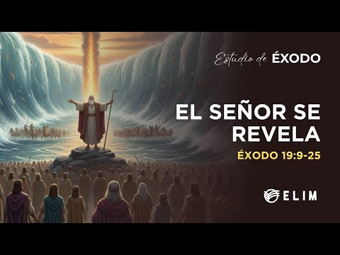 El Señor se revela | Éxodo 19:9-25 | Estudio Bíblico