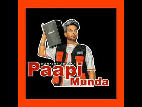Paapi Munda lyrics Mankirat aulakh