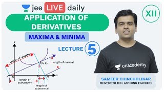 JEE Mains: Application of Derivatives - Lecture 5| Unacademy JEE | IIT JEE Mathematics | Sameer Sir