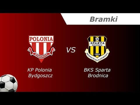 Bramki w meczu KP Polonia Bydgoszcz - Sparta Brodnica (2:3)