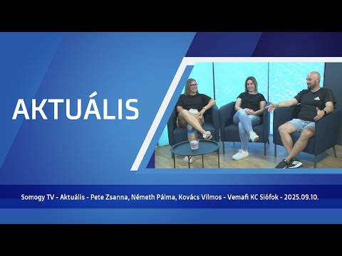Somogy TV - Aktuális - Vemafi KC Siófok vezetői - 2025.09.10.