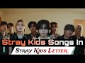 Stray Kids Songs In Stray Kids Letter