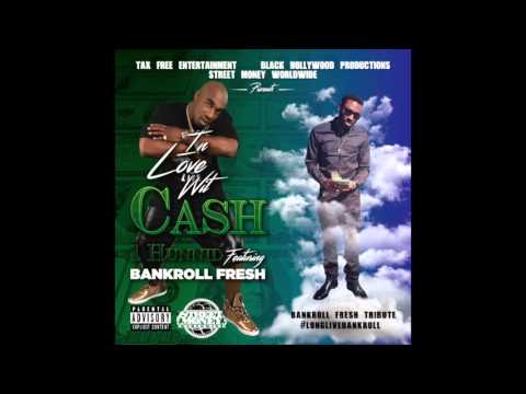 Bankroll Fresh Tribute: 1 Hunnid Feat. Bankroll Fresh "In Luv Wit Cash"