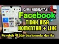 How To Solve The Problem Of FB Not Being Able To Comment And Like FB Is Restricted