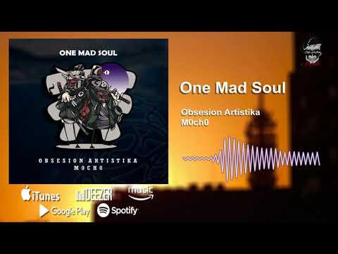 One Mad Soul - Obsesión Artístika Ft. M0ch0