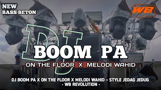 Download lagu DJ BOOM PA X ON THE FLOOR VIRAL TIKTOK STYLE JEDAG JEDUG - WB REVOLUTION mp3