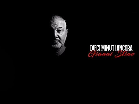 10 MINUTI ANCORA - GIANNI STINO - VIDEO UFFICIALE 2024