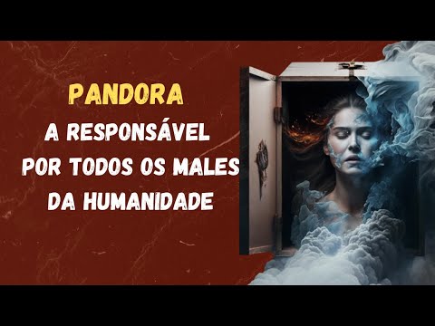A caixa de Pandora- A primeira mulher responsável por todos os males da humanidade