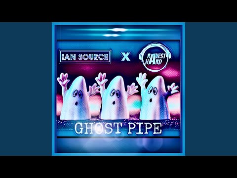 Ghost Pipe (Extended Version)