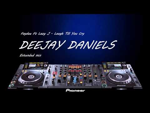 Faydee Ft Lazy J - Laugh Till You Cry(Deejay Daniels Extended mix)