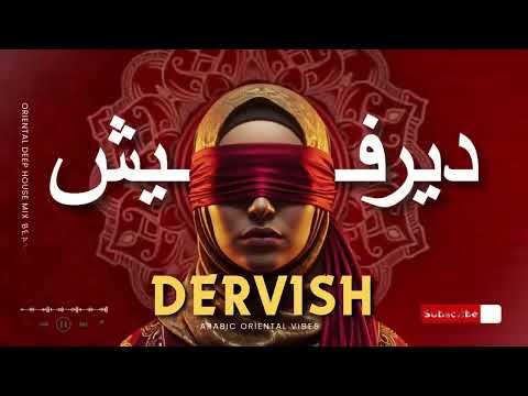 Dervish — (ديرفيش) 🔥 Arabic Deep House DJ Mix Oriental Techno Beats