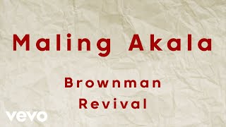 Brownman Revival - Maling Akala [Lyric Video]