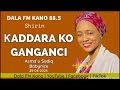 Ƙaddara Ko Ganganci 29-04-2024: Labarin Bazawara Mai Samiru Episode 5