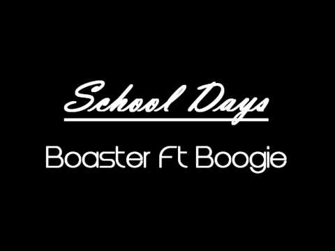 School Days - Boaster Ft Boogie