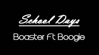 School Days - Boaster Ft Boogie