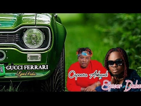 Capasta - Gucci Ferrari ft Spicer Dabz (Lyrics Video)