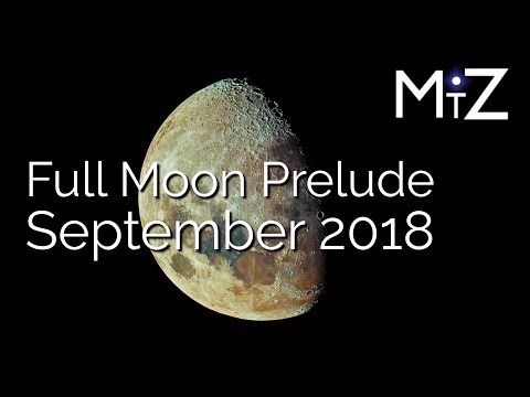 Full Moon Prelude September 21st 22nd & 23rd 2018 - True Sidereal Astrology