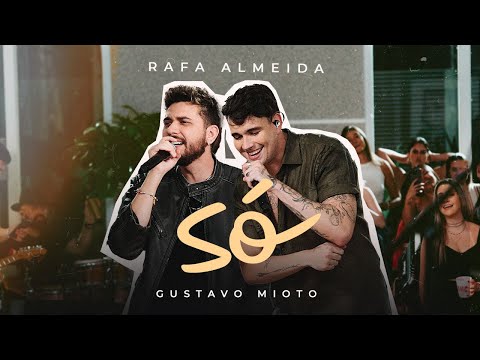 Rafa Almeida, Gustavo Mioto - Só (Clipe Oficial)