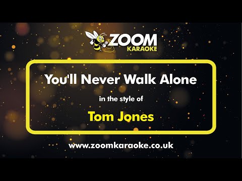 Tom Jones - You'll Never Walk Alone - Karaoke Version from Zoom Karaoke