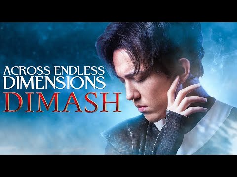 Dimash - Across Endless Dimensions