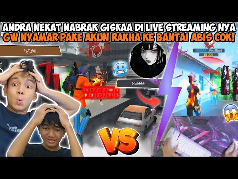 ANDRA NEKAT NABRAK GISKAA DI LIVE STREAMING NYA! GW NYAMAR PAKE AKUN RAKHA MALAH DI BANTAI ABIS COK😱