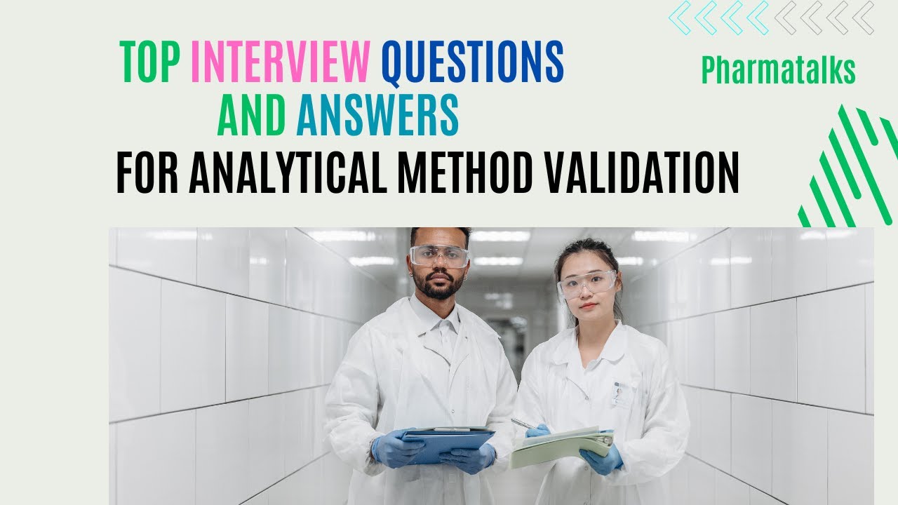 Top 40 Analytical Method Validation Interview Questions & Answers | Expert Guide