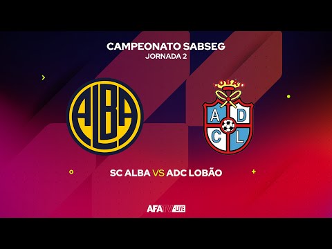 SC ALBA vs ADC LOBÃO  - JORNADA 2
