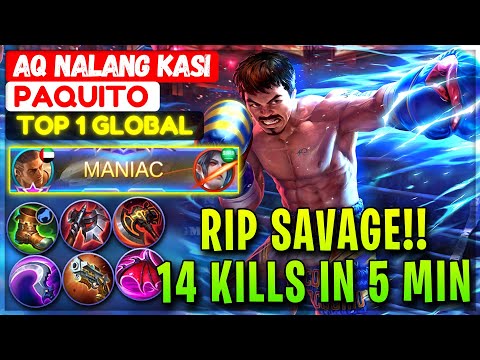 RIP SAVAGE!! 20 Kills in 10 Min [ Top 1 Global Paquito ] Aq nalang kasi - Mobile Legends