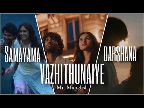 Samayama x Vazhithunaiye x Darshana - Mr. Manglish
