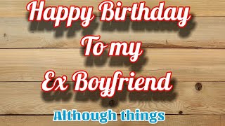 Happy Birthday Video Message Ex Boyfriend