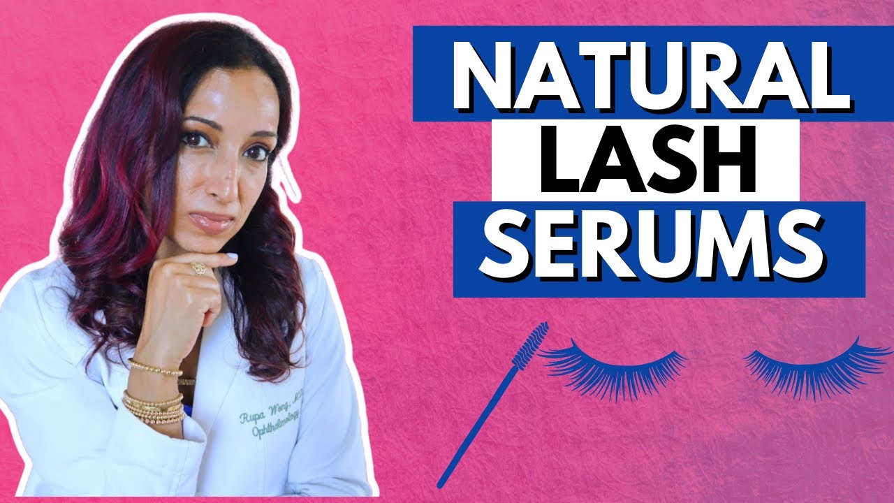 My Top 4 Natural Lash Serums | Eye Doctor Explains