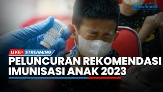 LIVE:Konpers Ikatan Dokter Anak Indonesia (IDAI) terkait Peluncuran Rekomendasi Imunisasi Anak 2023