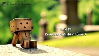Download lagu Story Wa Dwiki CJ - kusimpan rindu dihati (cover) keren mp3 Download lagu Story Wa Dwiki CJ - kusimpan rindu dihati (cover) keren mp3