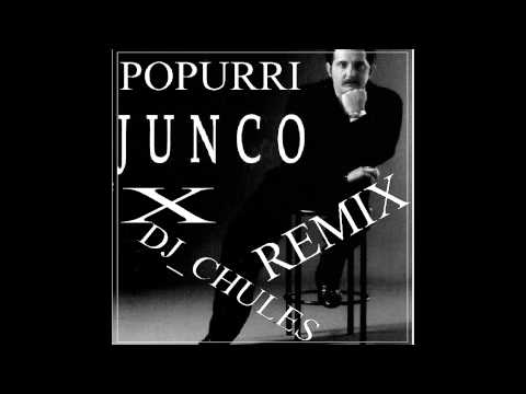 JUNCO POPURRI REMIX X DJ_CHULES.wma.wmv