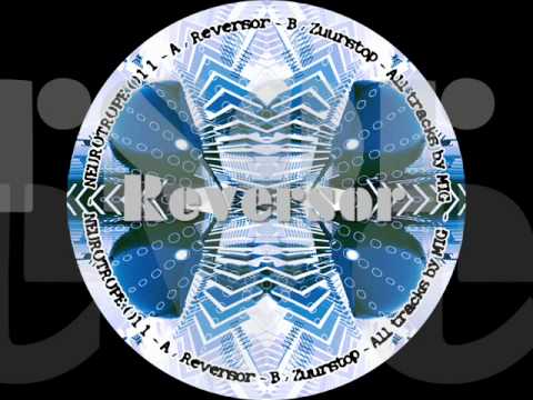 NEUROTROPE 011 - Mig - "Reversor"