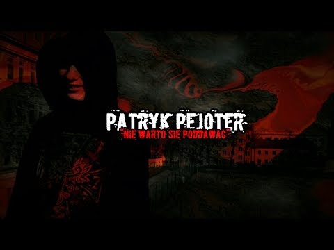 Patryk PEJOTER - Nie Warto Się Poddawać