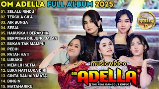 Download lagu SELALU RINDU - TERGILA GILA - OM ADELLLA FULL LABUM TERBARU 2025 || RENA KDI - TASAYA ROSMALA mp3