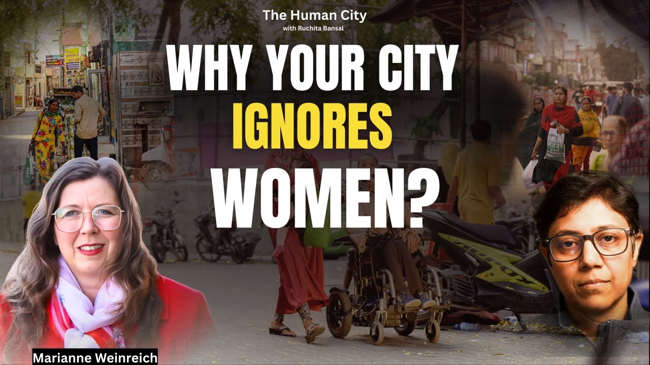 Why Your City Ignores Women: Hidden Gender Problem in Planning with Marianne Weinreich | HC E23