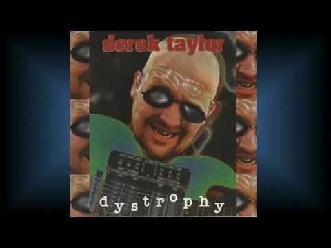 10 Ain't Got No Use For It　【Dystrophy】 Derek Taylor