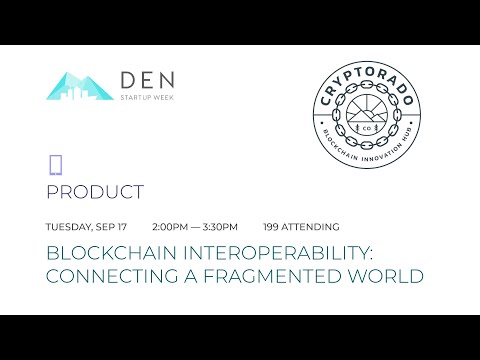 Blockchain Interoperability: Connecting a Fragmented World - Denver Startup Week