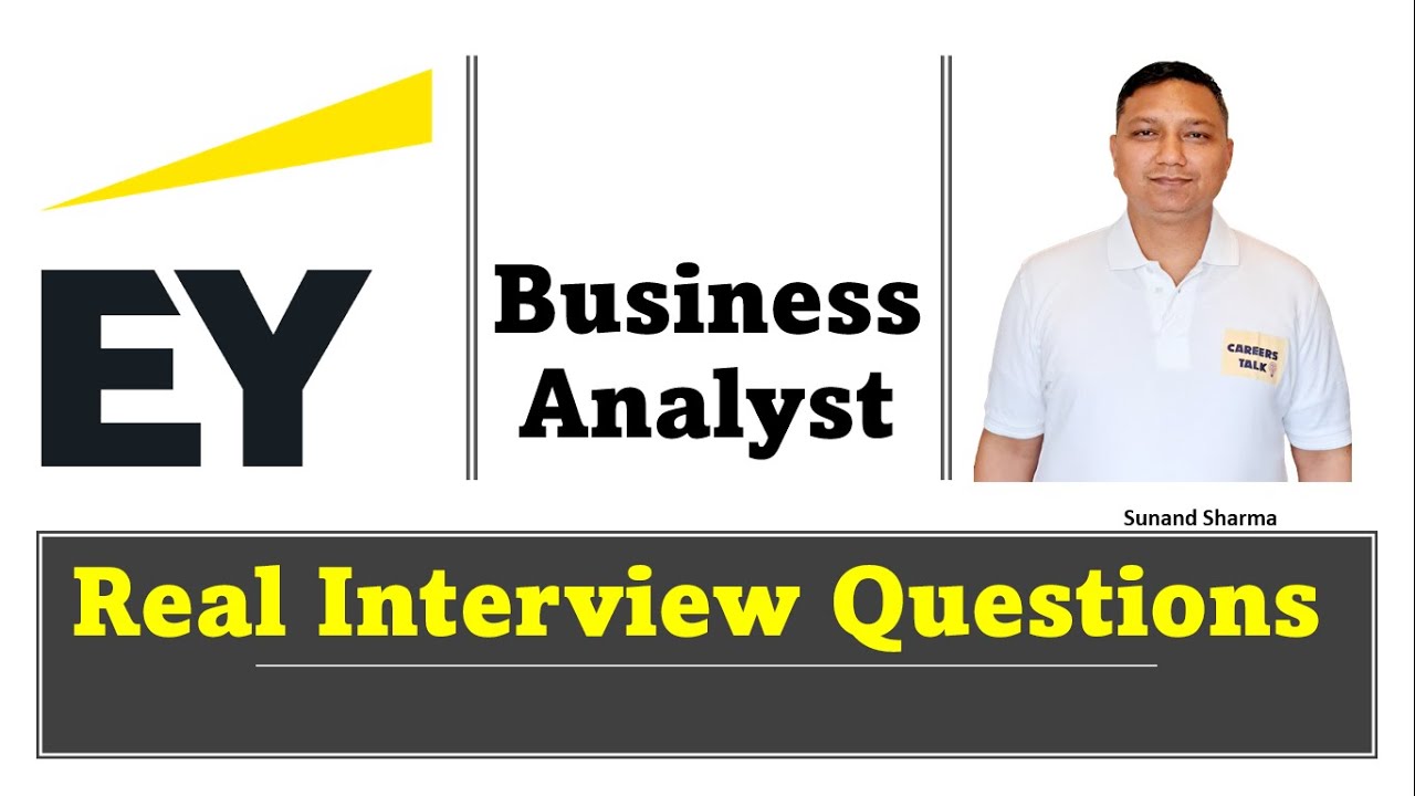 [EY] business analyst interview questions and answers | business analyst interview questions